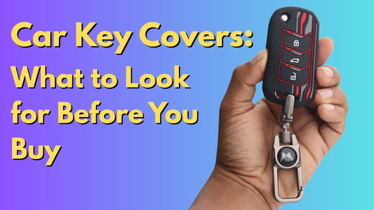 Car Key Covers: What to Look for Before You Buy (Complete Buyer's Guide)